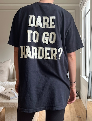 Dare To Go Harder? Tee