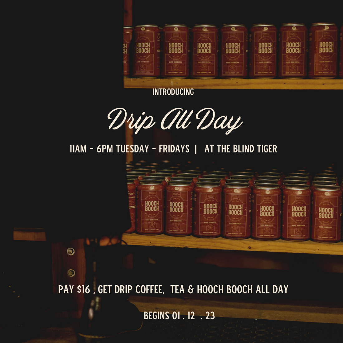 Drip All Day: Every Tuesday - Friday